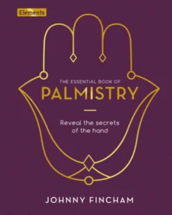 The Essential Book of Palmistry: Reveal the Secrets of the Hand