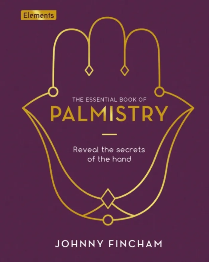 The Essential Book of Palmistry: Reveal the Secrets of the Hand