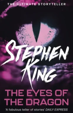 The Eyes of the Dragon: A fantasy classic from the No. 1 bestseller