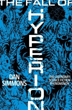 The Fall of Hyperion: The second book in the Hyperion Cantos, the legendary science fiction classic