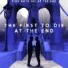 The First to Die at the End