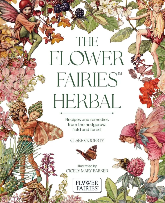 The Flower Fairies Herbal: Recipes and Remedies from the Hedgerow, Field and Forest