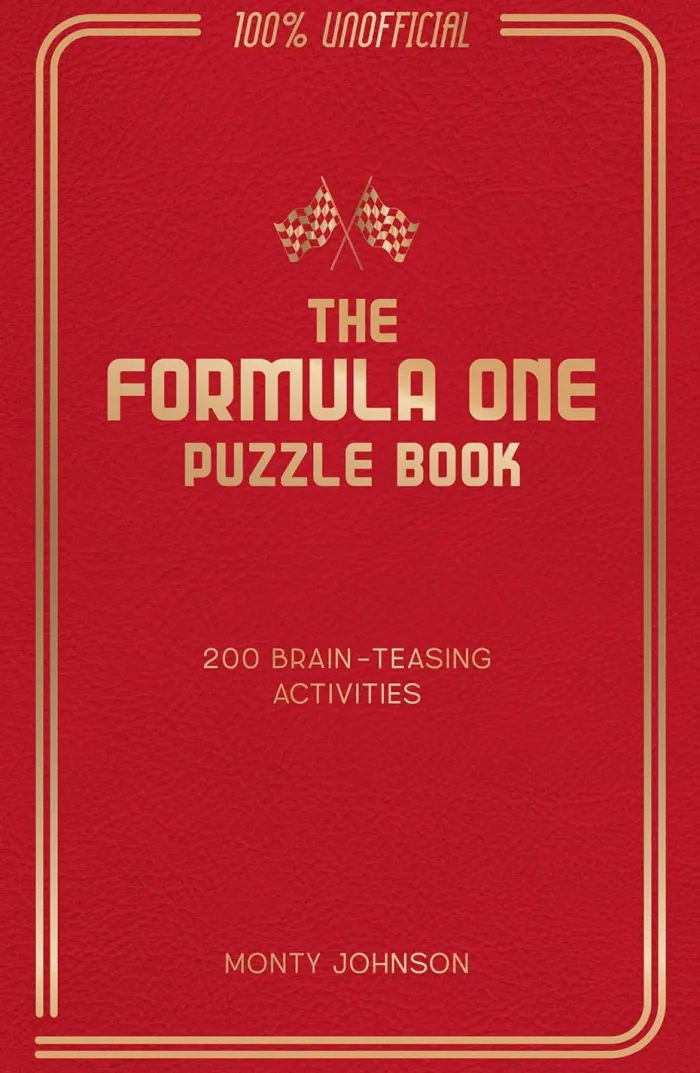 The Formula One Puzzle Book: 200 Brain-Teasing Activities Featuring the Cars, the Stars and the Races to Test Your F1 Knowledge