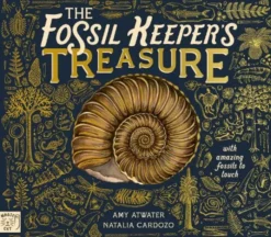 The Fossil Keeper's Treasure: With Amazing Fossils to Touch!