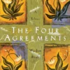 The Four Agreements: A Practical Guide to Personal Freedom