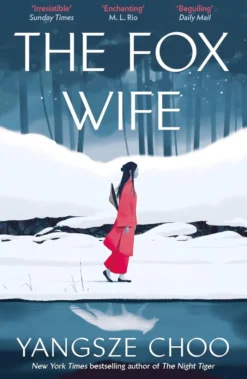 The Fox Wife: an enchanting historical mystery from the New York Times bestselling author of The Night Tiger and a previous Reese’s Book Club pick