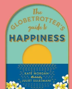 The Globetrotter's Guide to Happiness