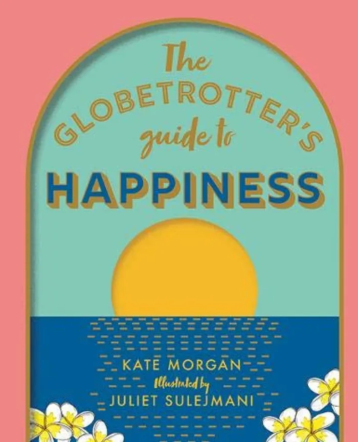 The Globetrotter's Guide to Happiness
