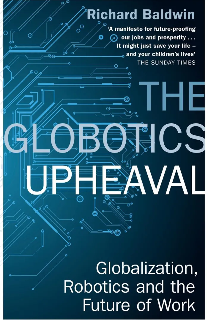 The Globotics Upheaval: Globalisation, Robotics and the Future of Work