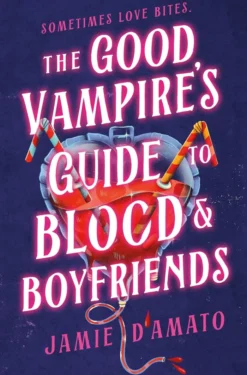 The Good Vampire's Guide to Blood & Boyfriends