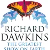 The Greatest Show on Earth: The Evidence for Evolution