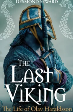 The Greatest Viking: The Life of Olav Haraldsson