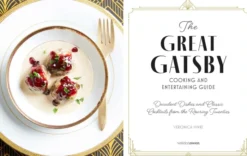 The Great Gatsby Cooking and Entertaining Guide: Decadent Dishes and Classic Cocktails from the Roaring Twenties