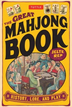 The Great Mah Jong Book: History, Lore, and Play