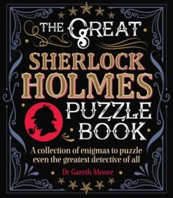 The Great Sherlock Holmes Puzzle Book: A Collection of Enigmas to Puzzle Even the Greatest Detective of All