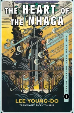 The Heart of the Nhaga: Book One of the Bird That Drinks Tears