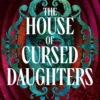 The House of Cursed Daughters