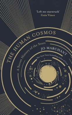 The Human Cosmos: A Secret History of the Stars