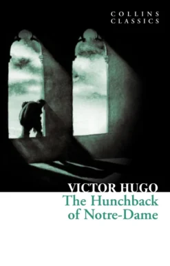 The Hunchback of Notre-Dame (Collins Classics)