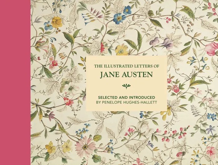 The Illustrated Letters of Jane Austen: Selected and Introduced by Penelope Hughes-Hallett