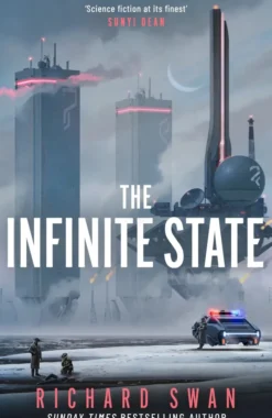 The Infinite State: The dystopian science fiction epic from the bestselling author of GRAVE EMPIRE