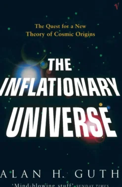 The Inflationary Universe: The Quest for a New Theory of Cosmic Origins