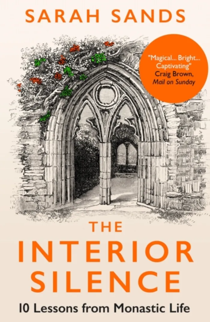 The Interior Silence: 10 Lessons from Monastic Life