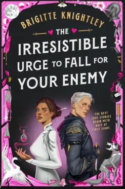 The Irresistible Urge to Fall for Your Enemy: Book 1 of the Dearly Beloathed Duology