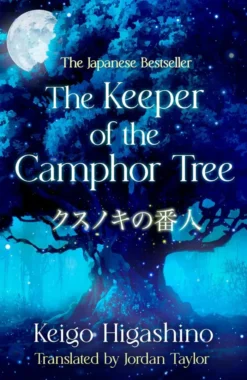The Keeper of the Camphor Tree: The Million-Copy Japanese bestseller