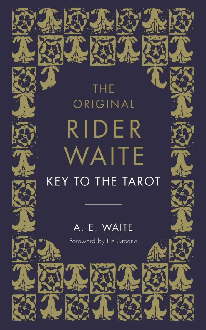 The Key To The Tarot: The Official Companion to the World Famous Original Rider Waite Tarot Deck