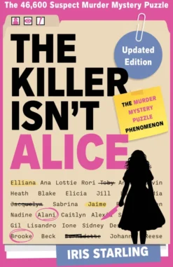 The Killer Isn't Alice: The 46,600 Suspect Murder Mystery Puzzle