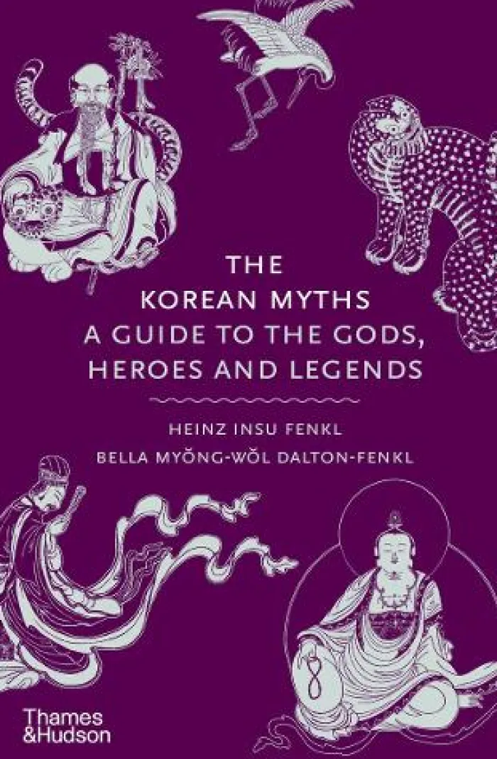 The Korean Myths: A Guide to the Gods, Heroes and Legends