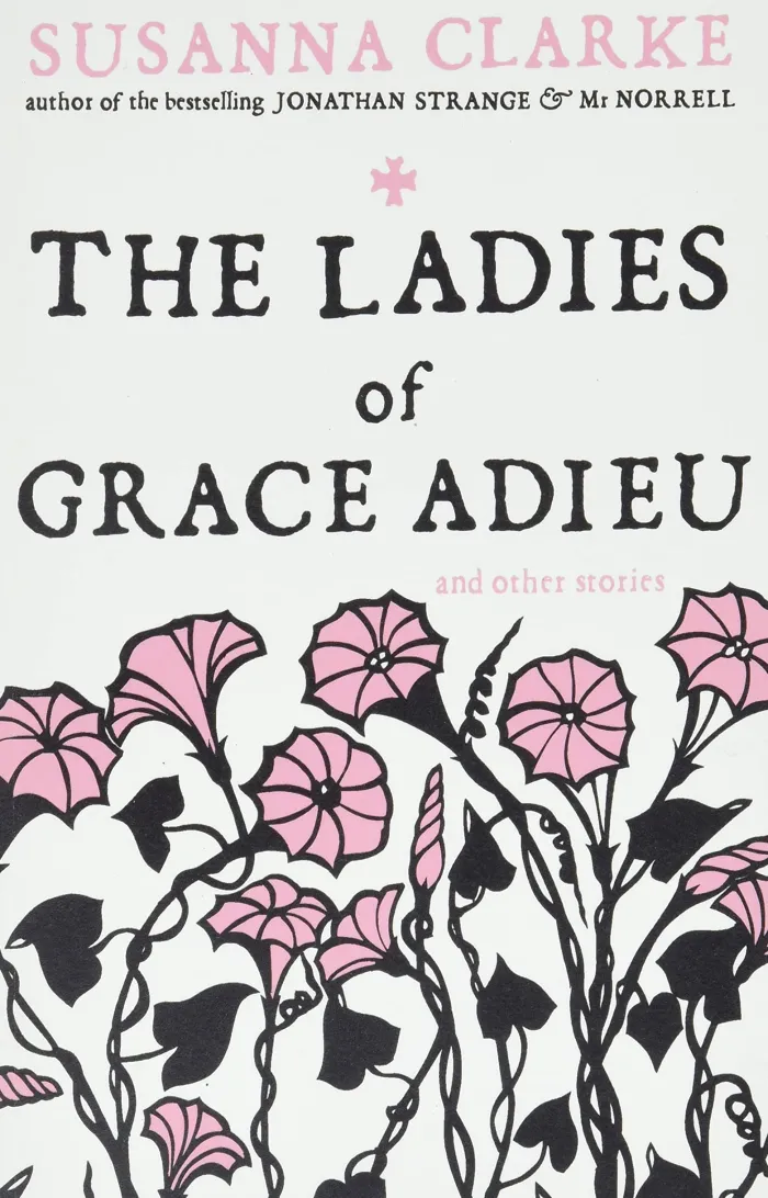 The Ladies of Grace Adieu: and other stories