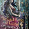 The Last King of Faerie: A Shadowhunters Novel Vol. 1