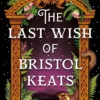 The Last Wish of Bristol Keats