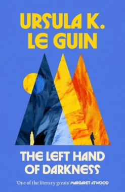 The Left Hand of Darkness: A groundbreaking feminist literary masterpiece