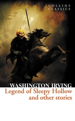 The Legend of Sleepy Hollow and Other Stories (Collins Classics)