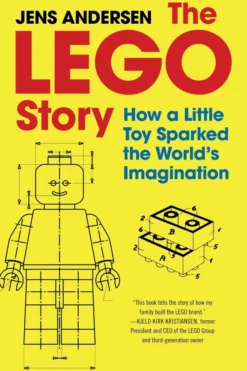 The Lego Story: How a Little Toy Sparked the World's Imagination