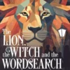 The Lion, the Witch and the Wordsearch: Over 100 Puzzles Inspired by the Life and Works of C. S. Lewis