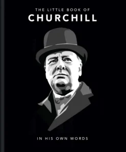 The Little Book of Churchill: In His Own Words