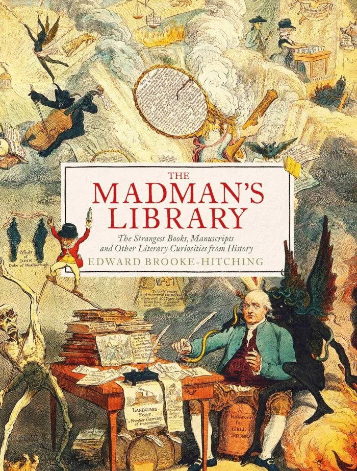 The Madman's Library: The Greatest Curiosities of Literature