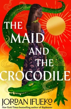 The Maid and the Crocodile: A Novel in the World of Raybearer