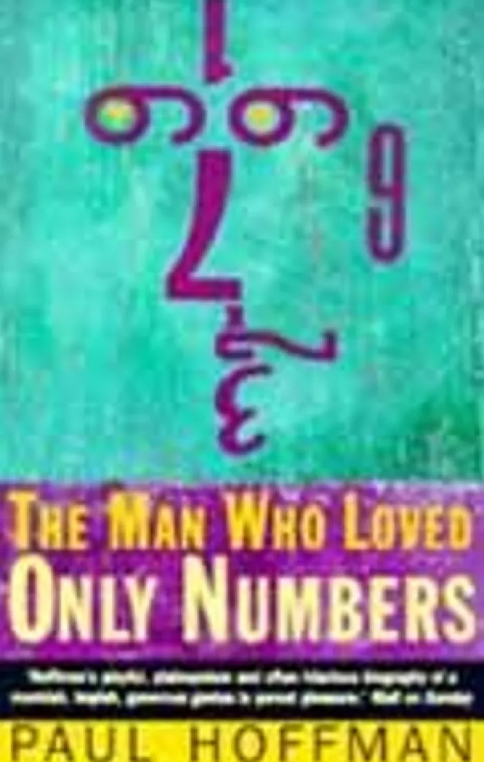 The Man Who Loved Only Numbers: The Story of Paul Erdoes and the Search for Mathematical Truth