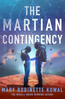 The Martian Contingency: A Lady Astronaut Novel