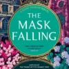 The Mask Falling: The million-copy bestselling series from the author of THE PRIORY OF THE ORANGE TREE