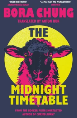 The Midnight Timetable: From the International Booker Prize-shortlisted author of Cursed Bunny
