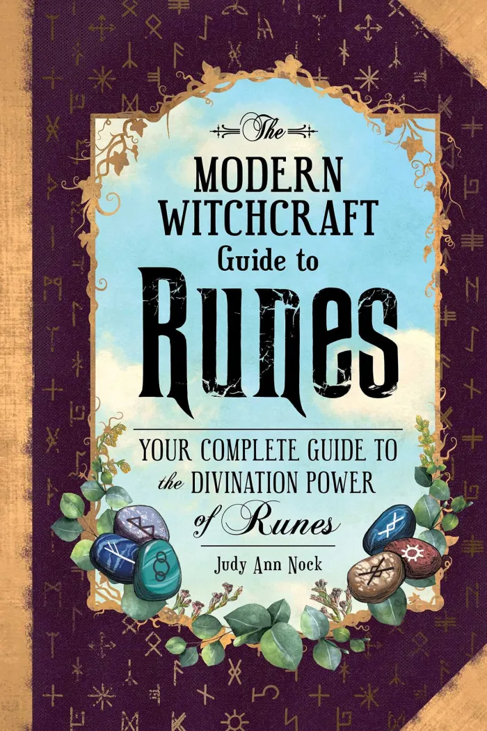 The Modern Witchcraft Guide to Runes: Your Complete Guide to the Divination Power of Runes