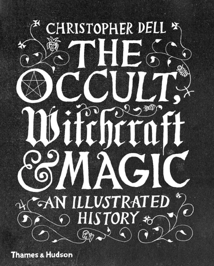 The Occult, Witchcraft & Magic: An Illustrated History