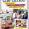 The Office: The Official Party Planning Guide to Planning Parties: Authentic Parties, Recipes, and Pranks from The Dundies to Kevin's Famous Chili