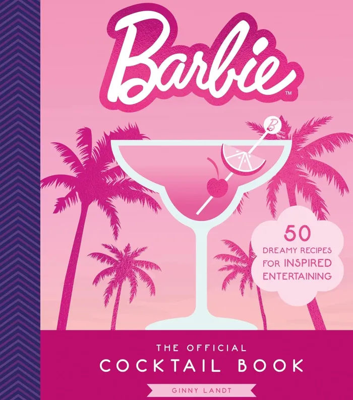 The Official Barbie Cocktail Book: 50 Dreamy Recipes for Inspired Entertaining
